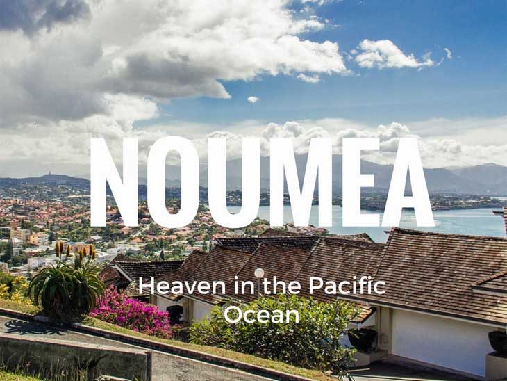 All about Noumea - Heaven in the Pacific Ocean.